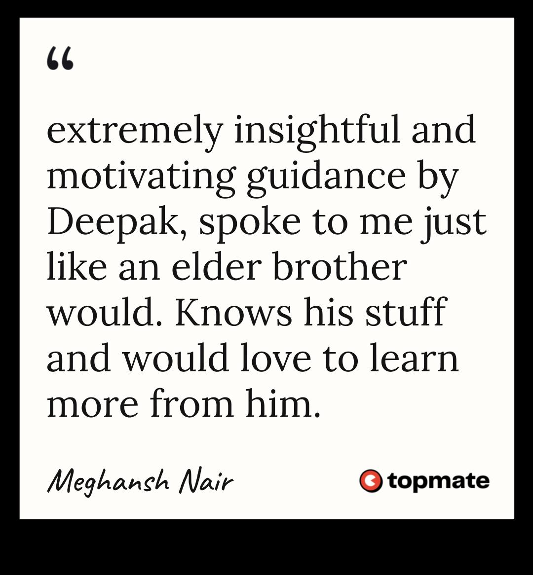 Topmate testimonial from Meghansh Nair
