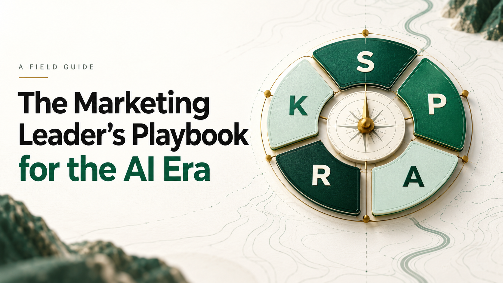 The Marketing Leader’s Playbook for the AI Era — SPARK strategy compass